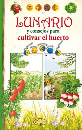 LUNARIO Y CONSEJOS PARA CULTIVAR EL HUERTO