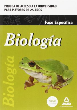 BIOLOGA. PRUEBA DE ACCESO A LA UNIVERSIDAD PARA MAYORES DE 25 AOS