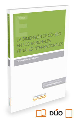 LA DIMENSIÓN DE GÉNERO EN LOS TRIBUNALES PENALES INTERNACIONALES (PAPEL + E-BOOK