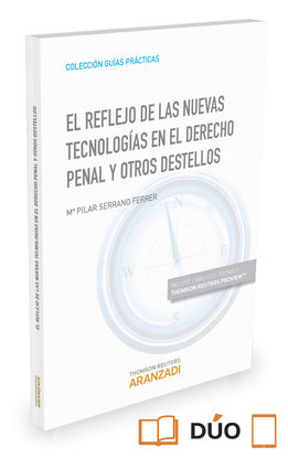 EL REFLEJO DE LAS NUEVAS TECNOLOGAS EN EL DERECHO PENAL Y OTROS DESTELLOS (PAPE