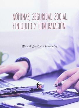NOMINAS, SEGURIDAD SOCIAL, FINIQUITO Y CONTRATACIÓN