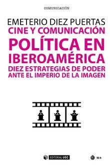 CINE Y COMUNICACIÓN POLÍTICA EN IBEROAMÉRICA