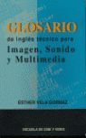 GLOSARIO DE INGLS TCNICO PARA IMAGEN, SONIDO Y MULTIMEDIA