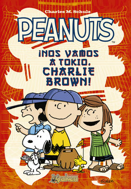 PEANUTS NOS VAMOS A TOKIO, CHARLIE BROWN!