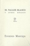 EL TALLER BLANCO Y OTROS ENSAYOS