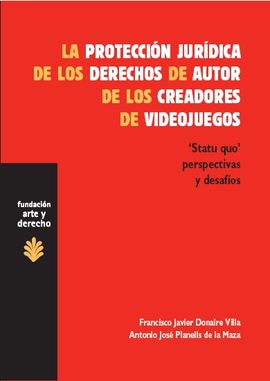 LA PROTECCIN JURDICA DE LOS DERECHOS DE AUTOR DE LOS CREADORES DE VIDEOJUEGOS