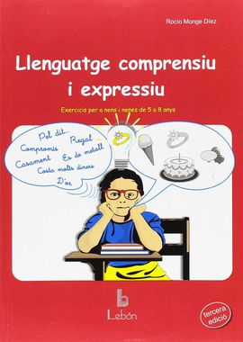 LLENGUATGE COMPRENSIU I EXPRESSIU. EXERCICIS PER A NENS I NENES DE 5 A 8 ANYS