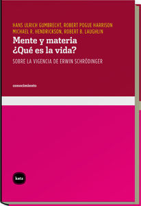 MENTE Y MATERIA. ¿QUé ES LA VIDA?