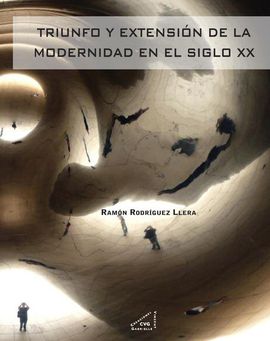 TRIUNFO Y EXTENSIN DEL ARTE MODERNO EN EL SIGLO XX