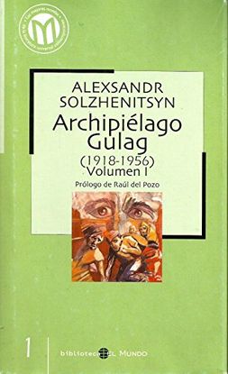 ARCHIPILAGO GULAG (1918-1956) - VOLMEN 1