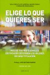 ELIGE LO QUE QUIERES SER