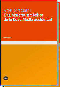 UNA HISTORIA SIMBLICA DE LA EDAD MEDIA OCCIDENTAL