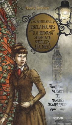 LAS AVENTURAS DE ENOLA HOLMES (LA HERMANA SECRETA DE SHERLOCK HOLMES). EL CASO D