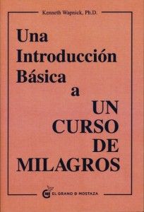 UNA INTRODUCCIN BSICA A UN CURSO DE MILAGROS