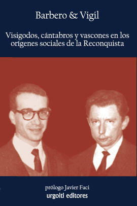 VISIGODOS, CNTABROS Y VASCONES EN LOS ORGENES SOCIALES DE LA RECONQUISTA