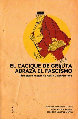 EL CACIQUE DE GRIJOTA ABRAZA EL FASCISMO