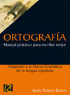 ORTOGRAFA. MANUAL PRCTICO PARA ESCRIBIR MEJOR