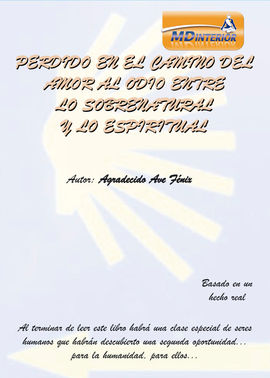 PERDIDO EN EL CAMINO DEL AMOR AL ODIO ENTRE LO SOBRENATURAL Y LO ESPIRITUAL