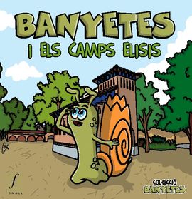 BANYETES I ELS CAMPS ELISIS