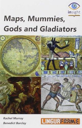 MAPS, MUMMIES, GODS AND GLADIATORS