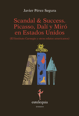 SCANDAL & SUCCESS. PICASSO, DAL Y MIR EN ESTADOS UNIDOS