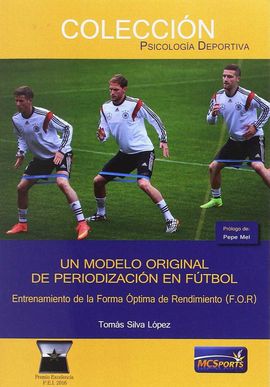 UN MODELO ORIGINAL DE PERIODIZACIN EN FTBOL. ENTRENAMIENTO DE LA FORMA PTIMA