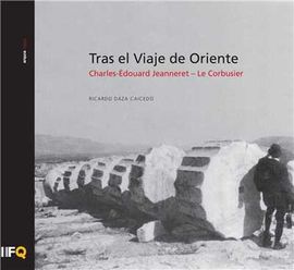 TRAS EL VIAJE DE ORIENTE CHARLES-DOUARD JEANNERET - LE CORBUSIER