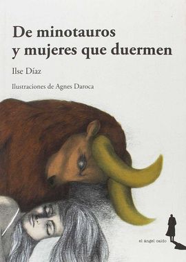 DE MINOTAUROS Y MUJERES QUE DUERMEN