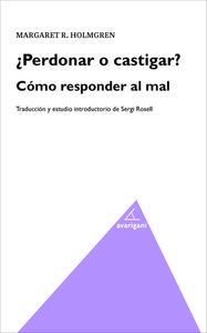 PERDONAR O CASTIGAR? CMO RESPONDER AL MAL