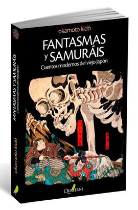 FANTASMAS Y SAMURIS. CUENTOS MODERNOS DEL VIEJO JAPN