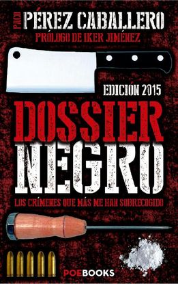 DOSSIER NEGRO. LOS CRMENES QUE MS ME HAN SOBRECOGIDO