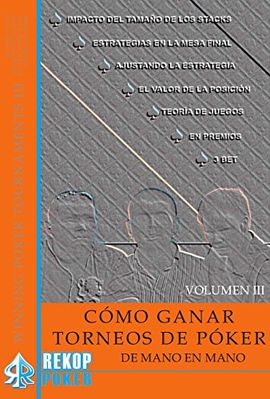 CMO GANAR TORNEOS DE PKER DE MANO EN MANO. VOLUMEN III.