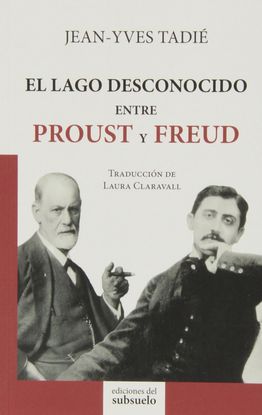 EL LAGO DESCONOCIDO ENTRE PROUST Y FREUD