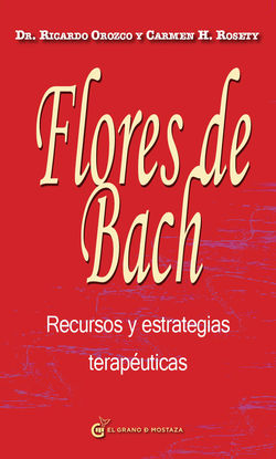 FLORES DE BACH RECURSOS Y ESTRATEGIAS TERAPUTICAS