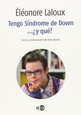 TENGO SNDROME DE DOWN...Y QU?