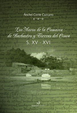 LOS MOROS DE LA COMARCA DE BARBASTRO Y TIERRAS DEL CINCA