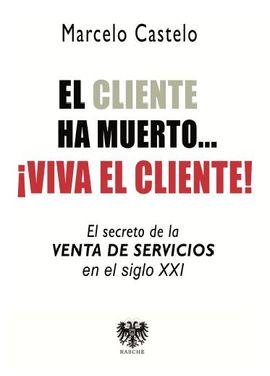 EL CLIENTE HA MUERTO. VIVA EL CLIENTE