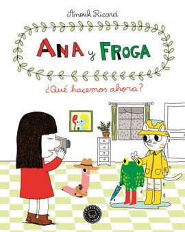 ANA Y FROGA, TOMO 2: QU HACEMOS AHORA?