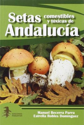 SETAS COMESTIBLES Y TXICAS DE ANDALUCA