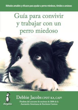 GUA PARA CONVIVIR Y TRABAJAR CON UN PERRO MIEDOSO