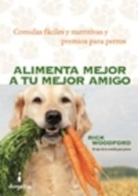 ALIMENTA MEJOR A TU MEJOR AMIGO: COMIDAS FÁCILES Y NUTRITIVAS Y PREMIOS PARA P