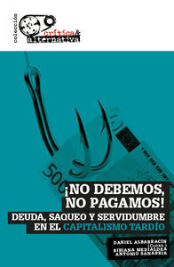 NO DEBEMOS, NO PAGAMOS!