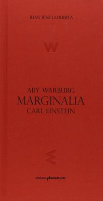 MARGINALIA. ABY WARBURG, CARL EINSTEIN