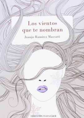 LOS VIENTOS QUE TE NOMBRAN