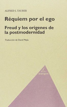 RQUIEM POR EL EGO. FREUD Y LOS ORGENES DE LA POSMODERNIDAD