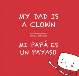 MI PAP ES UN PAYASO / MY DAD IS A CLOWN