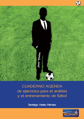 CUADERNO AGENDA DE EJERCICIOS PARA EL ANLISIS Y EL ENTRENAMIENTO DE FTBOL