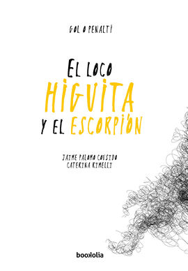 EL LOCO HIGUITA Y EL ESCORPIÓN