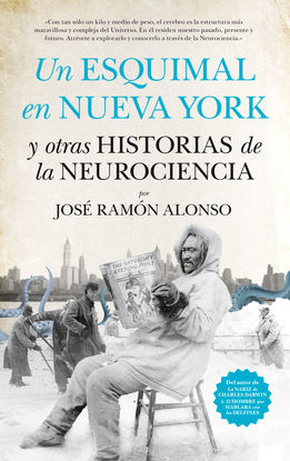 UN ESQUIMAL EN NUEVA YORK Y OTRAS HISTORIAS DE LA NEUROCIENCIA