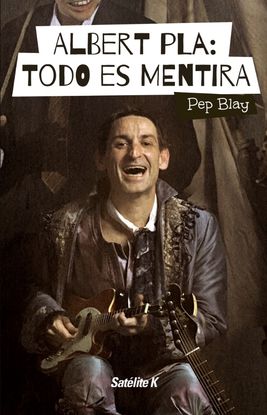 ALBERT PLA: TODO ES MENTIRA